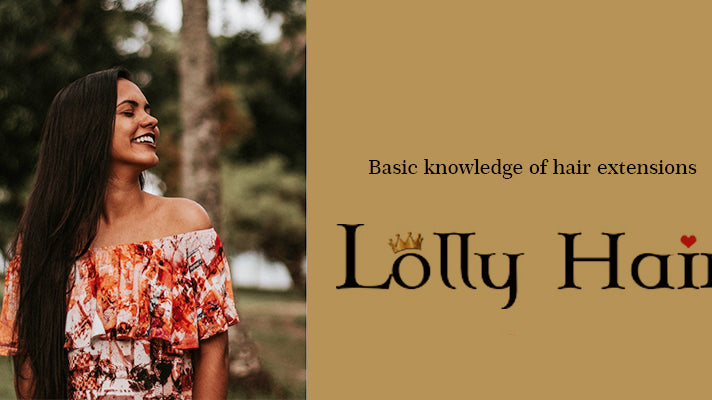 Basic Knowledge Of Hair Extensions