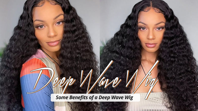 Some Benefits of a Deep Wave Wig