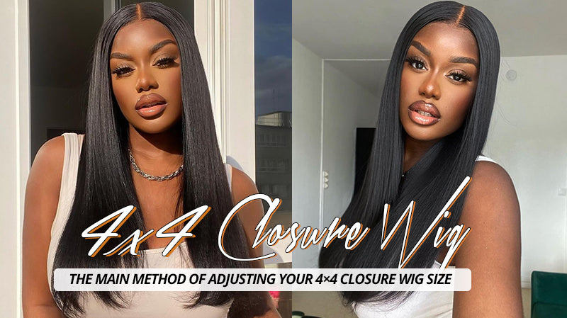THE MAIN METHOD OF ADJUSTING YOUR 4×4 CLOSURE WIG SIZE