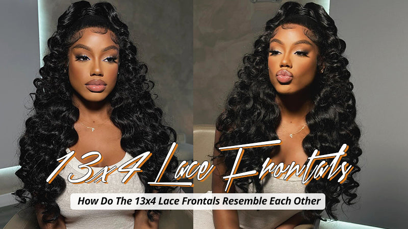 How Do The 13x4 Lace Frontals Resemble Each Other
