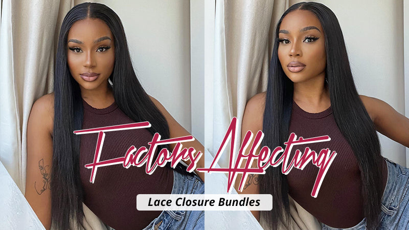 FACTORS AFFECTING LACE CLOSURE BUNDLES