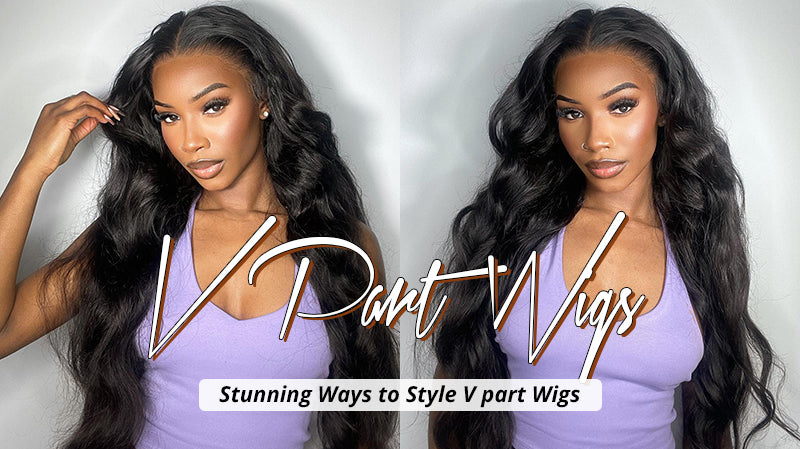 Stunning Ways to Style V part Wigs