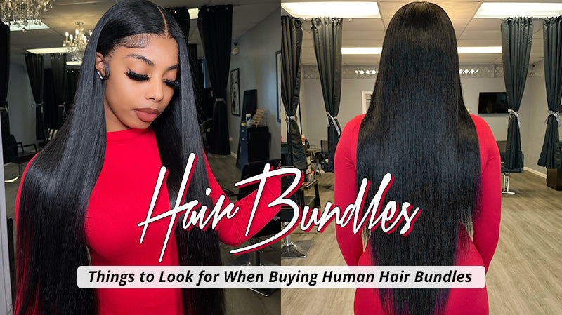 Things to Look for When Buying Human Hair Bundles