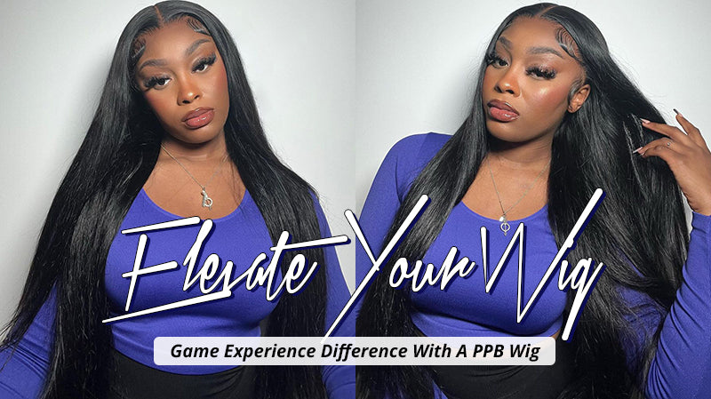 Elevate Your Wig Game Experience Difference with a PPB Wig