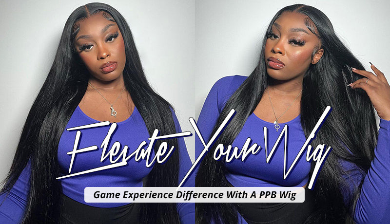 Elevate Your Wig Game Experience Difference with a PPB Wig