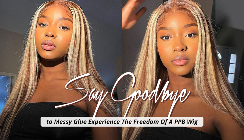 Say Goodbye to Messy Glue Experience the Freedom of a PPB Wear Go Wig