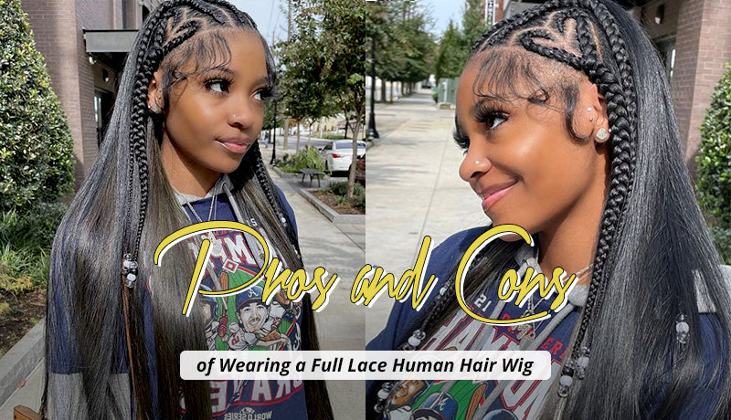 The Good, the Bad and the Beautiful Pros and Cons of Wearing a Full Lace Human Hair Wig