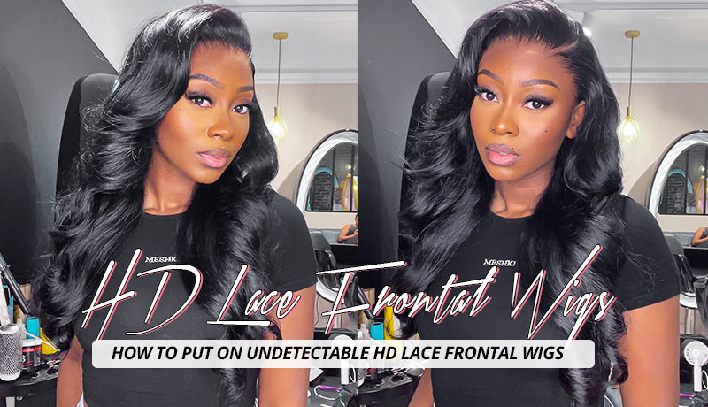 HOW TO PUT ON UNDETECTABLE HD LACE FRONTAL WIGS