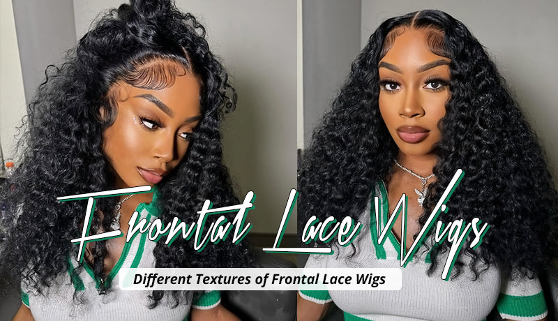 Different Textures of Frontal Lace Wigs