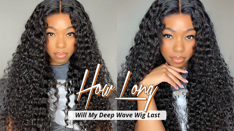 How Long Will My Deep Wave Wig Last