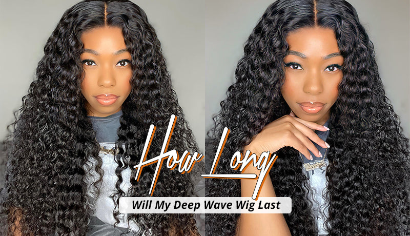 How Long Will My Deep Wave Wig Last