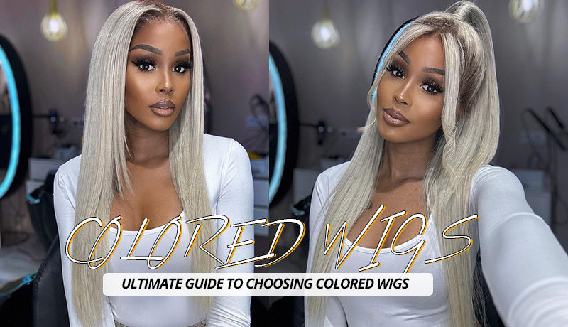 ULTIMATE GUIDE TO CHOOSING COLORED WIGS