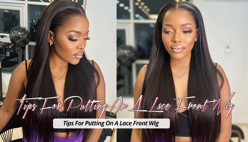 Tips For Putting On A Lace Front Wig