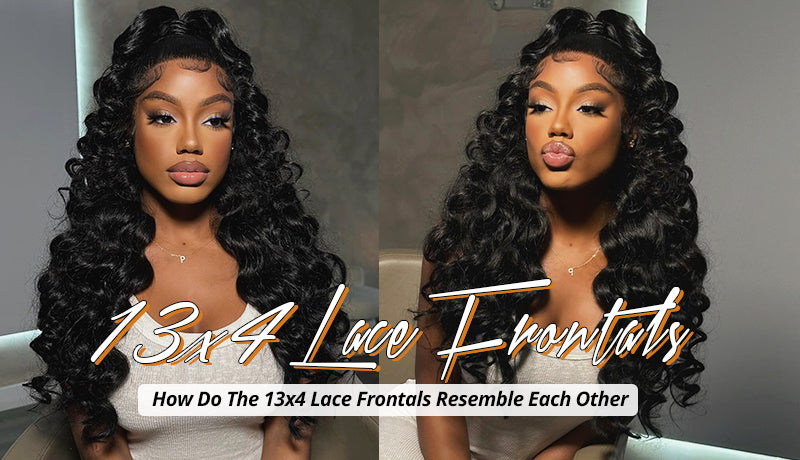 How Do The 13x4 Lace Frontals Resemble Each Other