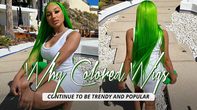 WHY COLORED WIGS CONTINUE TO BE TRENDY AND POPULAR