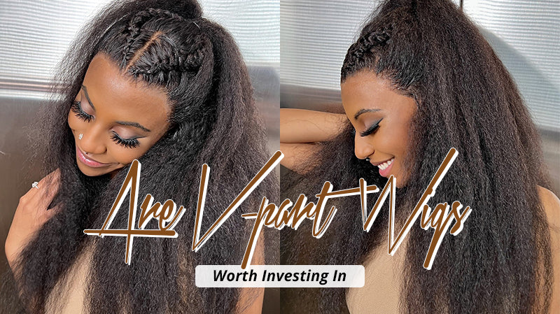 Are V-Part Wigs Worth Investing In