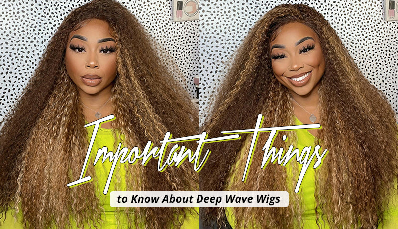 Important Things to Know About Deep Wave Wigs