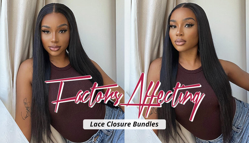 FACTORS AFFECTING LACE CLOSURE BUNDLES