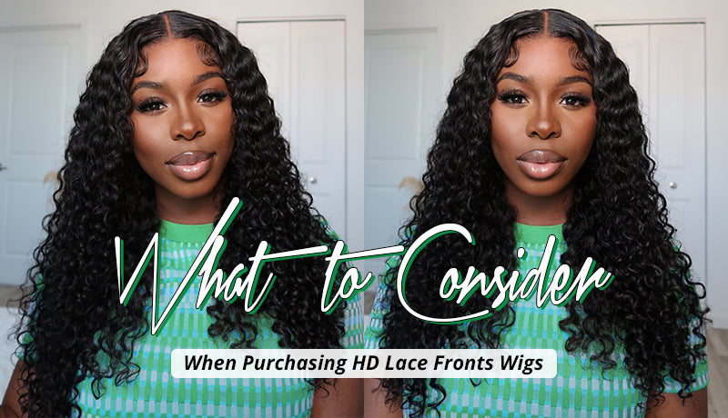 WHAT TO CONSIDER WHEN PURCHASING HD LACE FRONT WIGS