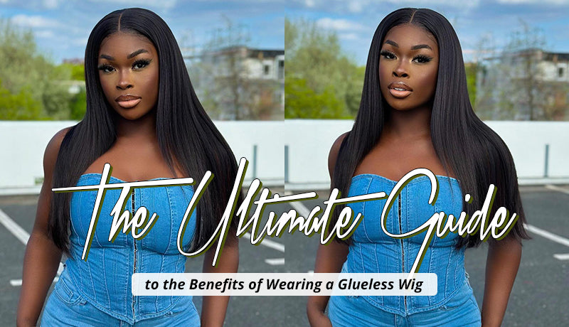 The Ultimate Guide to the Benefits of Wearing a Glueless Wig