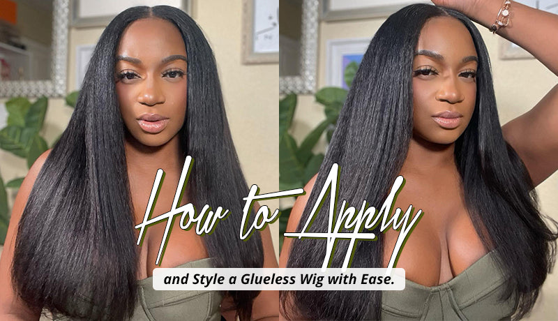 How to Apply and Style a Glueless Wig with Ease