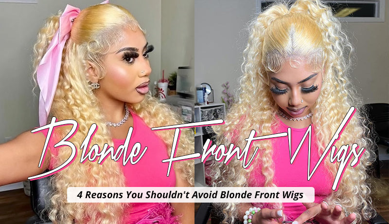 4 Reasons You Shouldn't Avoid Blonde Front Wigs
